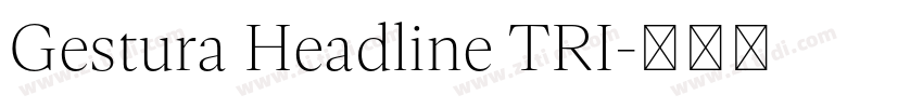 Gestura Headline TRI字体转换 Gestura Headline TRI字体转换